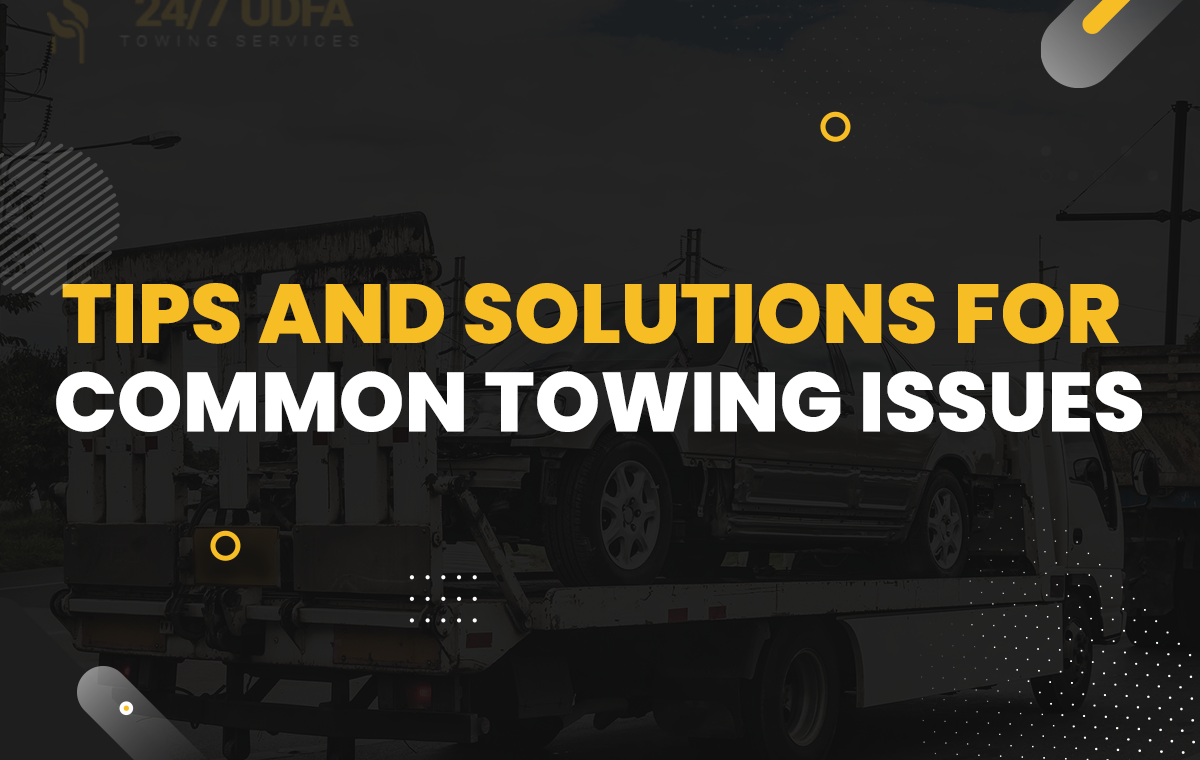 Tips and Solutions for Common Towing Issues 